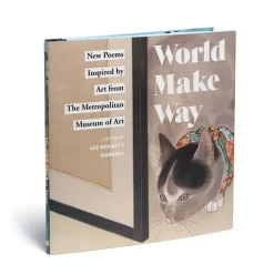 World Make Way: New Poems Inspired By Art From The Metropolitan Museum